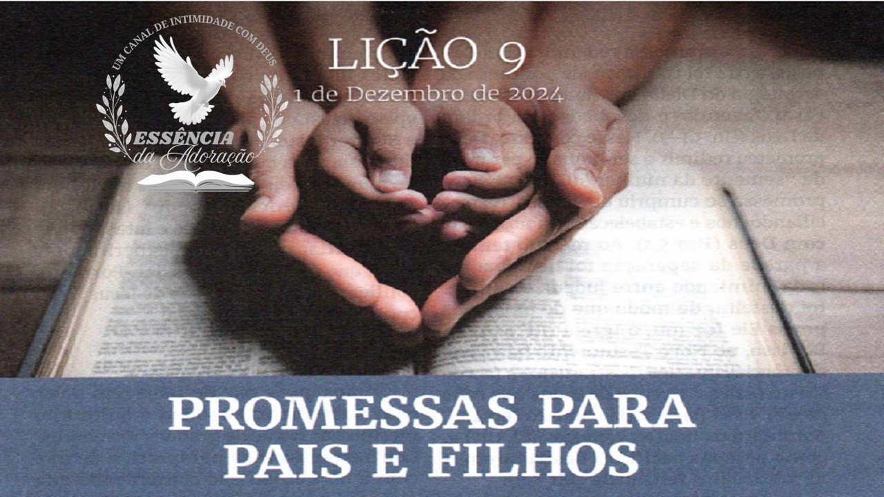  Promessas para pais e filhos – Lição 9